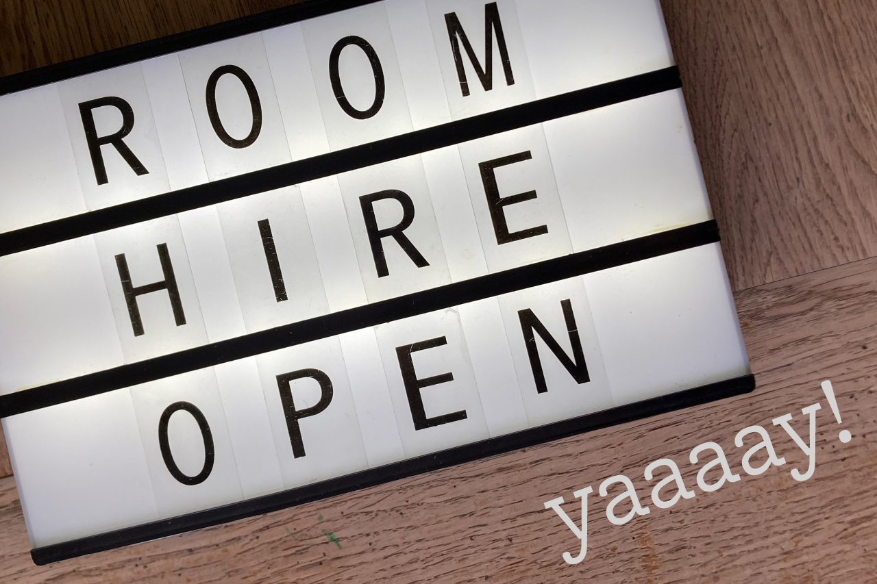 We’re open for room hire!